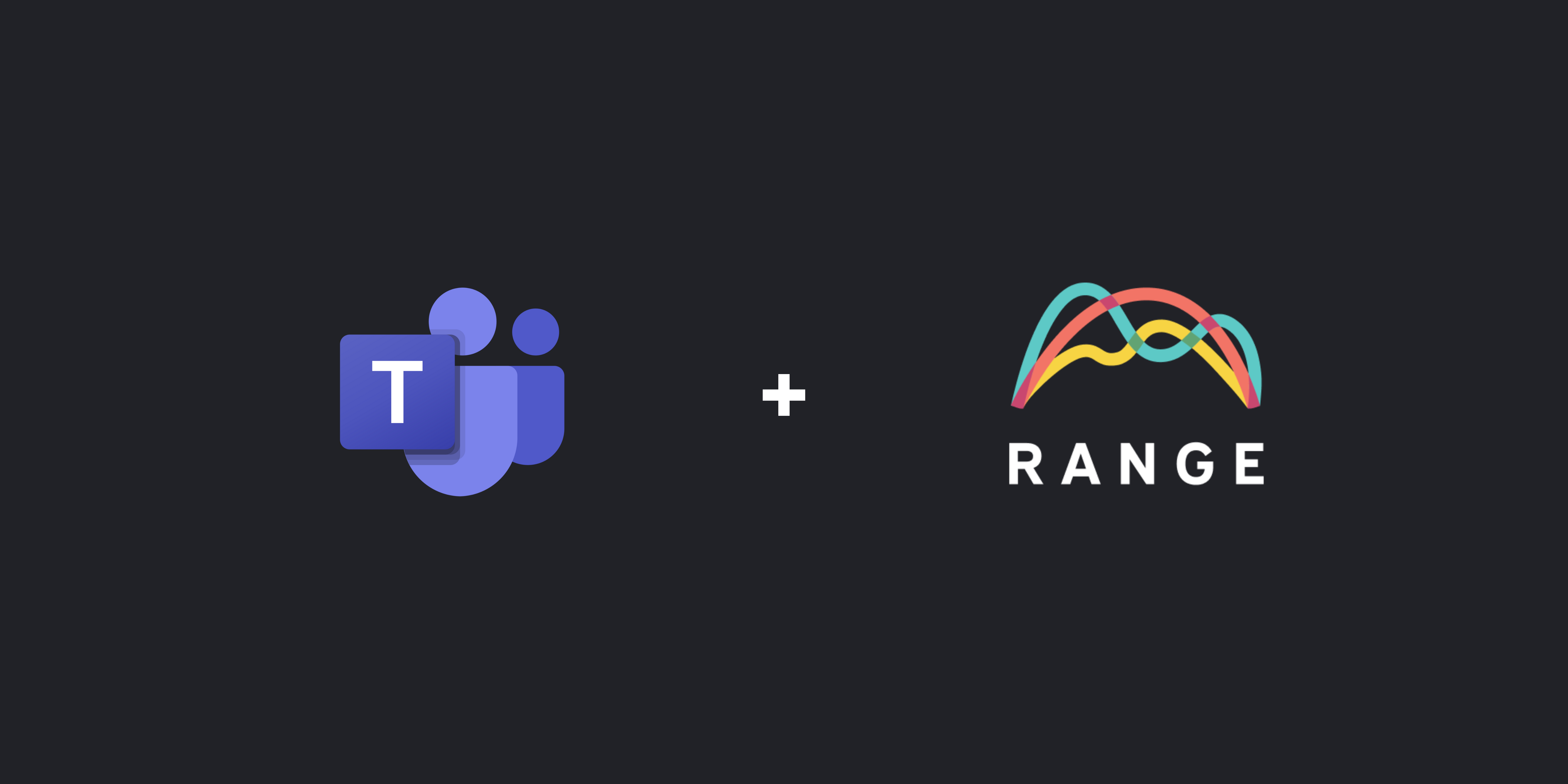 Microsoft Teams + Range