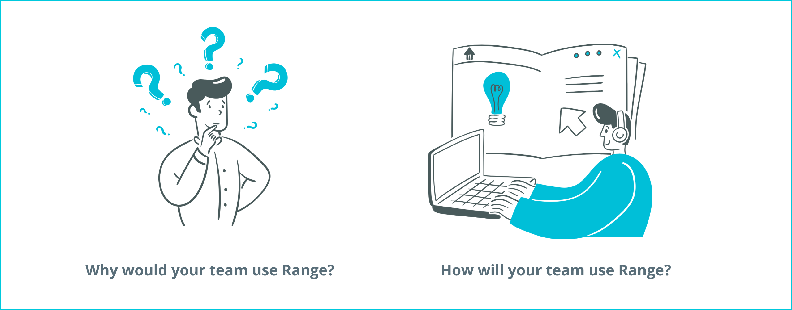 Illustration of why and how your team will use Range