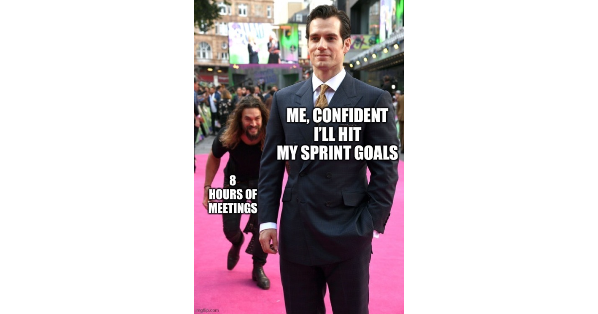 When 8 hours of meetings hold you back from hitting your sprint goals