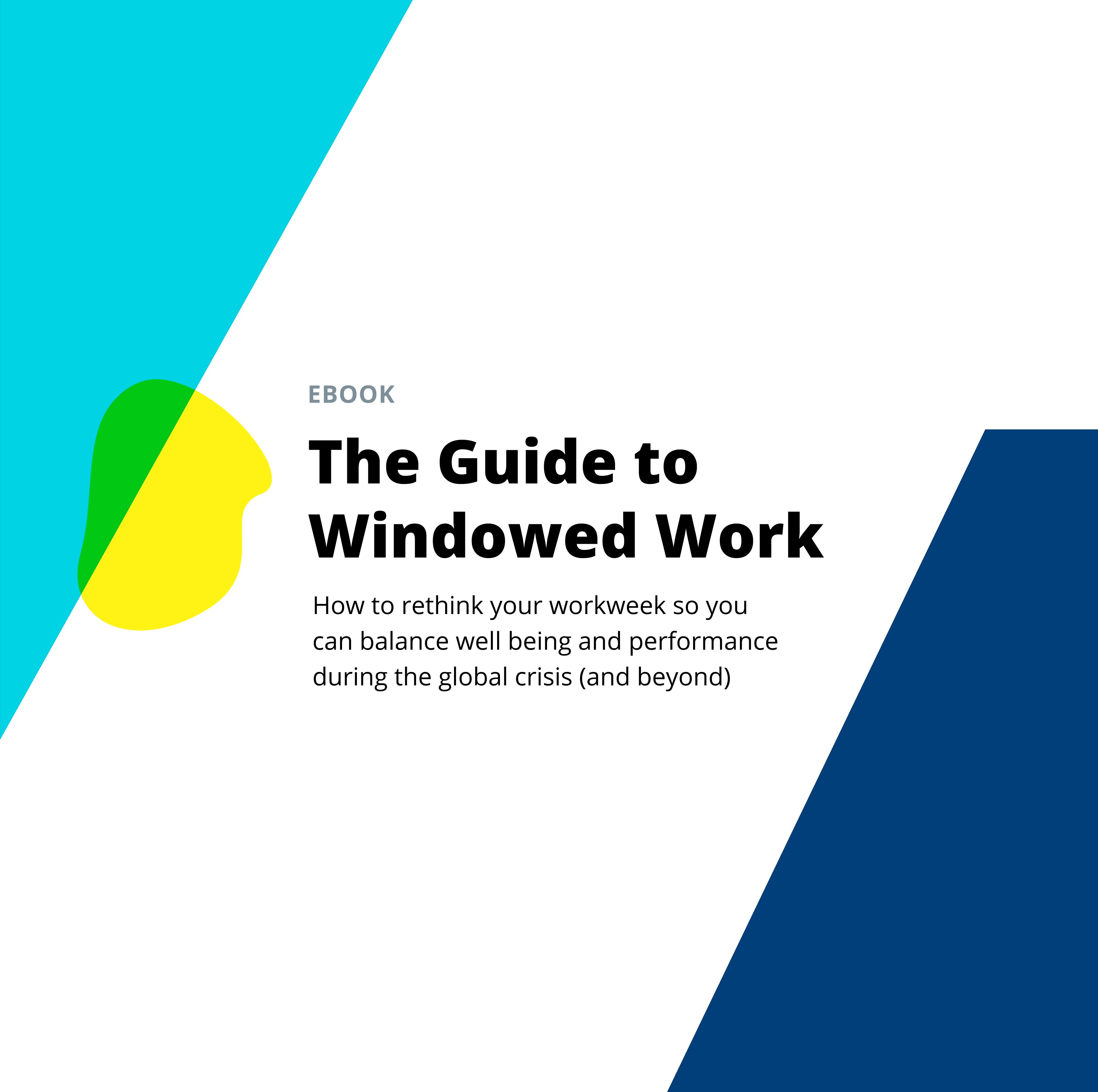 The Guide to Windowed Work