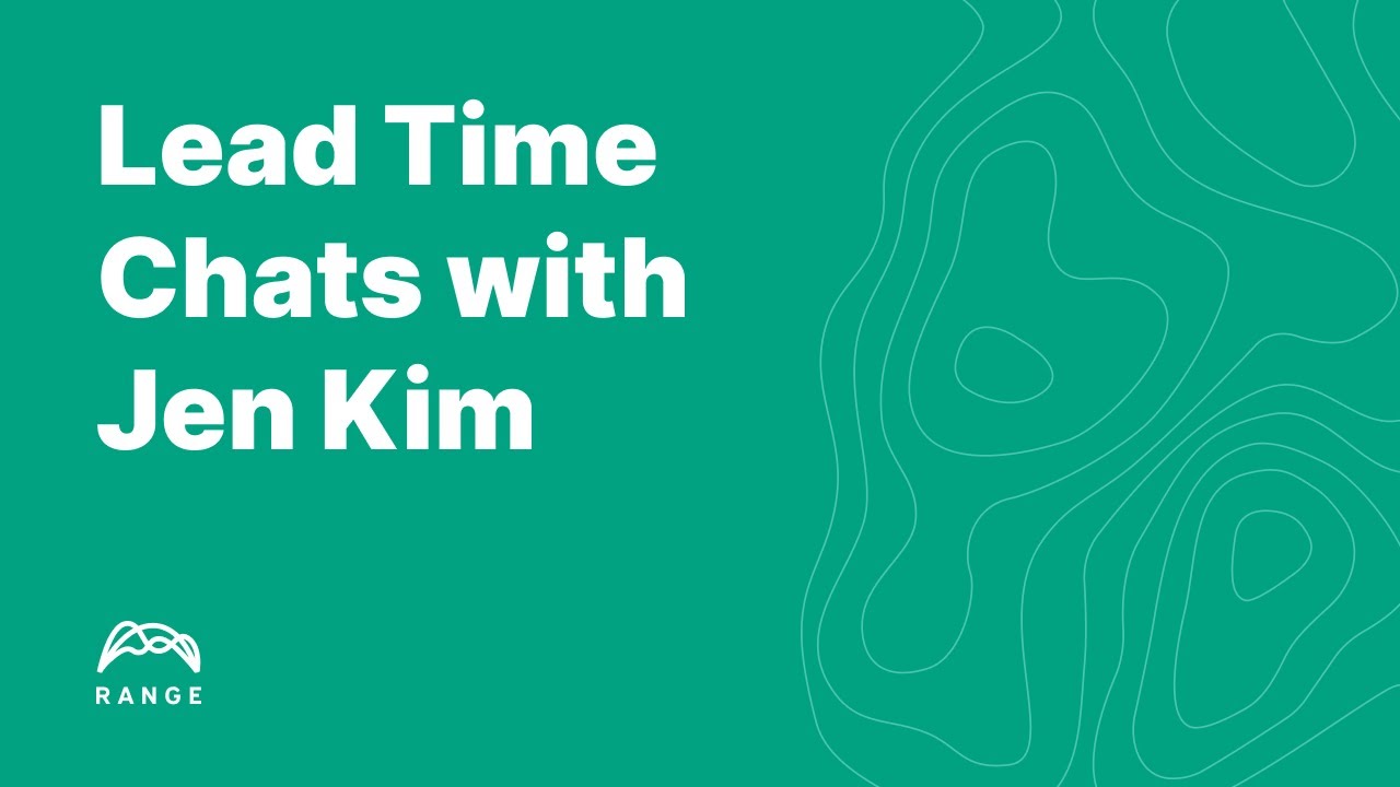 Lead Time Chats with Jen Kim