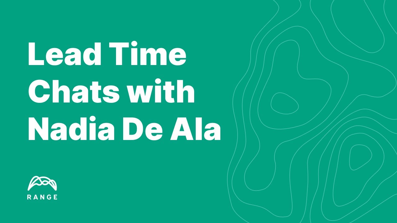 Lead Time Chats with Nadia De Ala