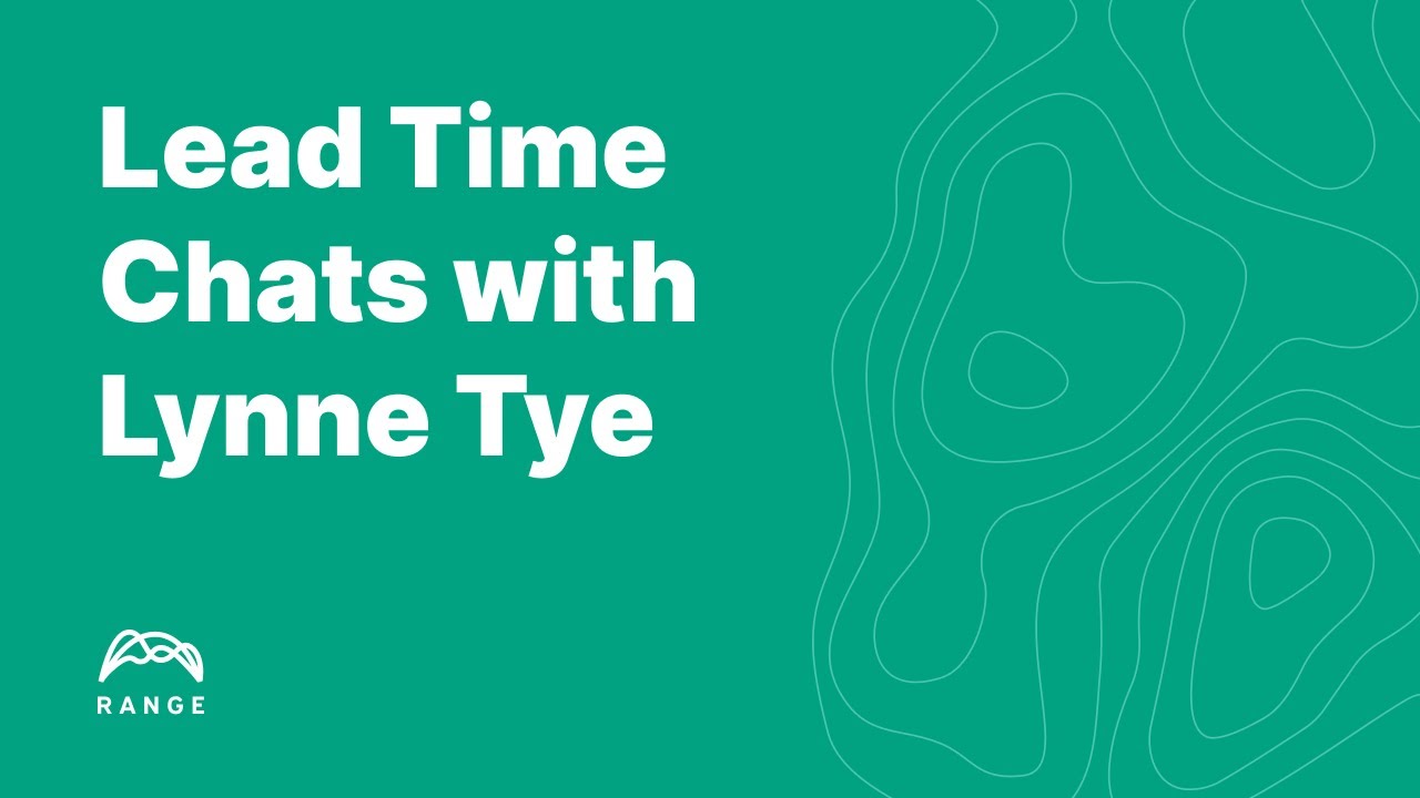 Lead Time Chats with Lynne Tye