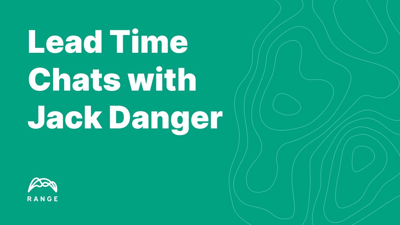 Lead Time Chats with Jack Danger