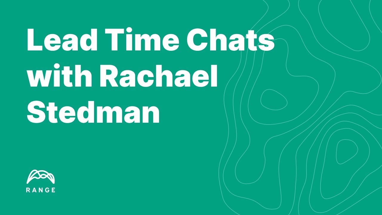 Lead Time Chats: Rachael Stedman on IC Manager Work