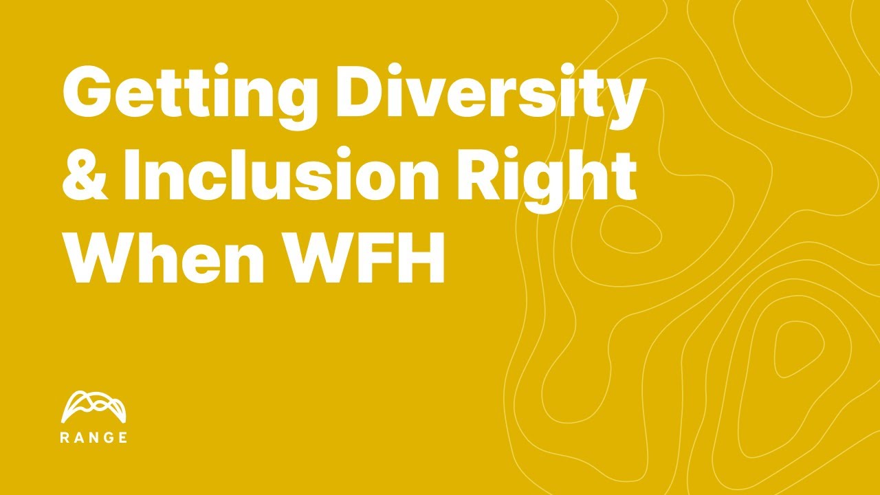 Getting Diversity & Inclusion Right When Working from Home (Webinar)