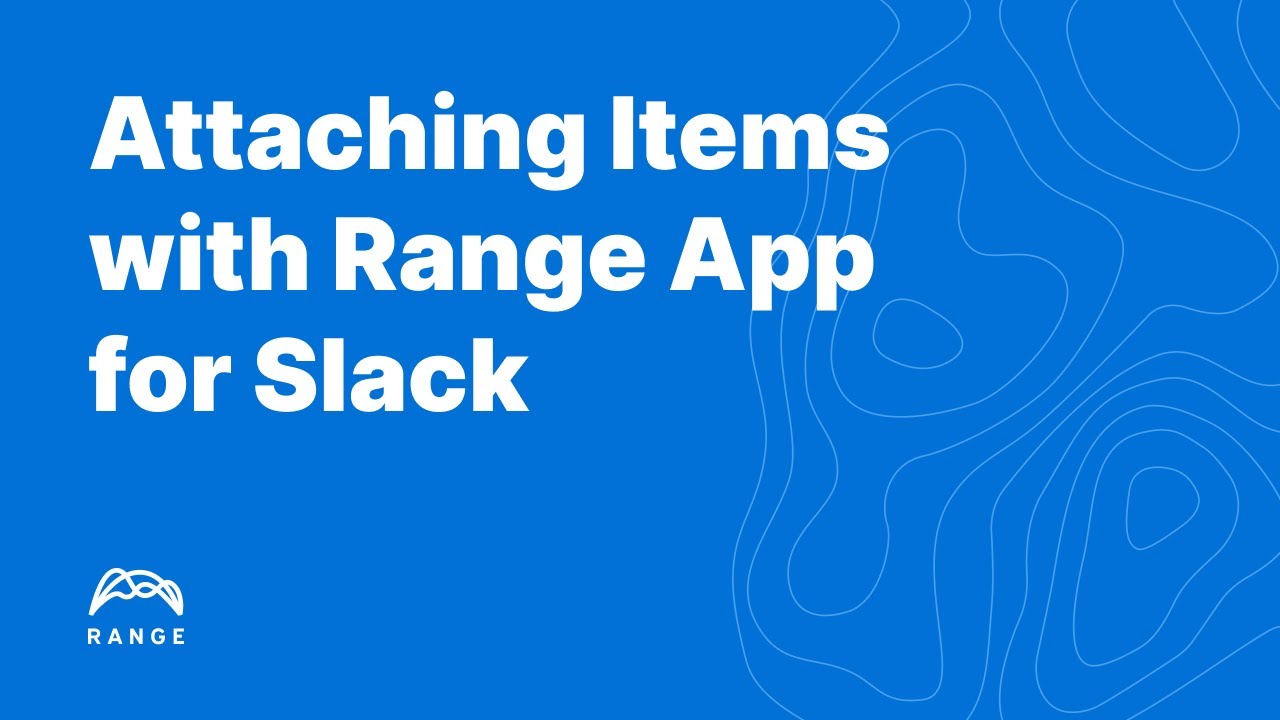 How-to: Including attachments with the Range app for Slack