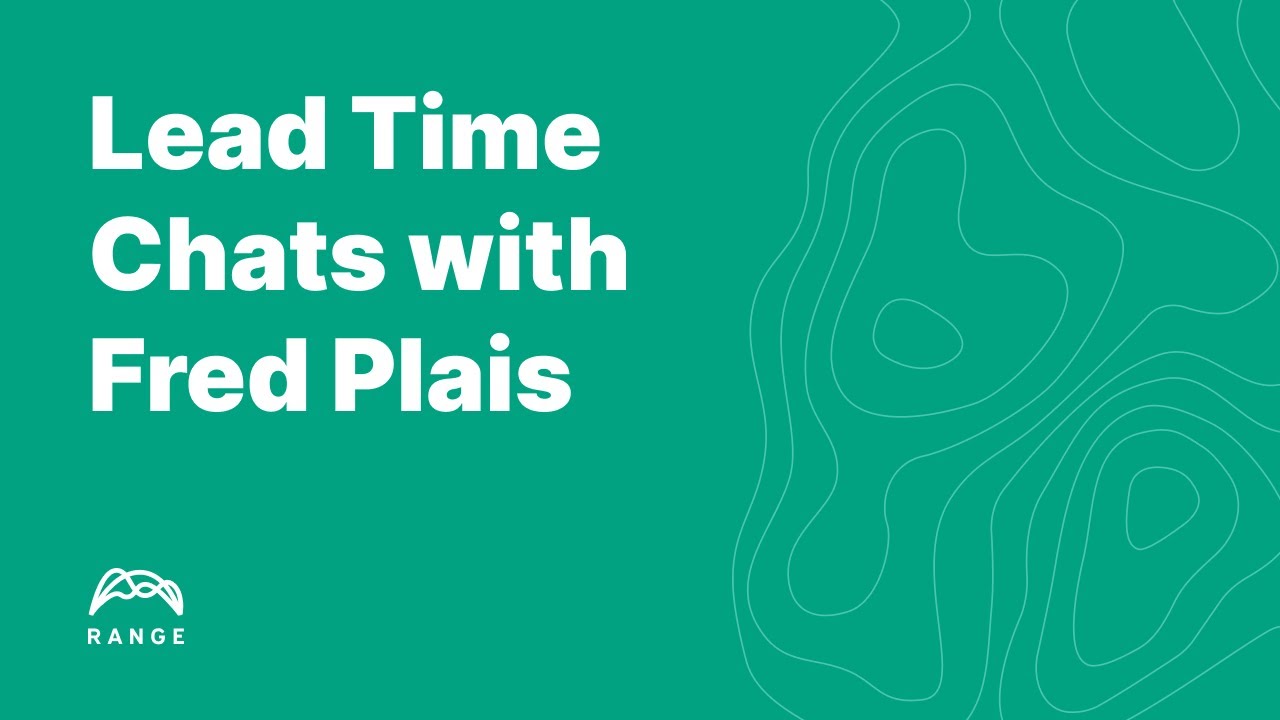 Lead Time Chats with Fred Plais