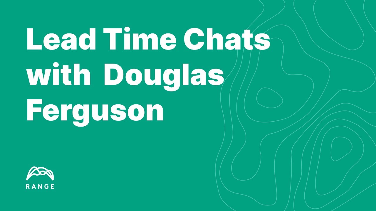 Lead Time Chats with Douglas Ferguson